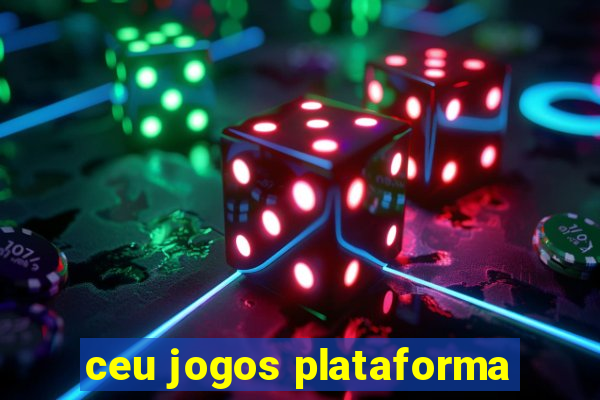 ceu jogos plataforma